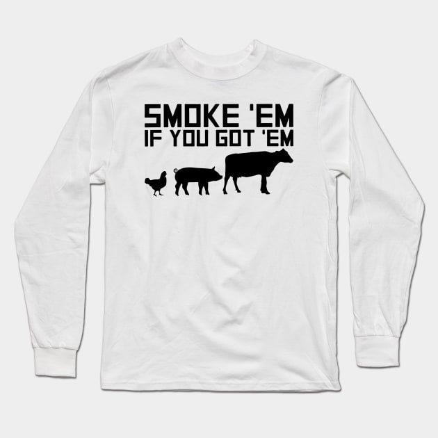 Smoke Em If You Got Em Long Sleeve T-Shirt by Bahaya Ta Podcast